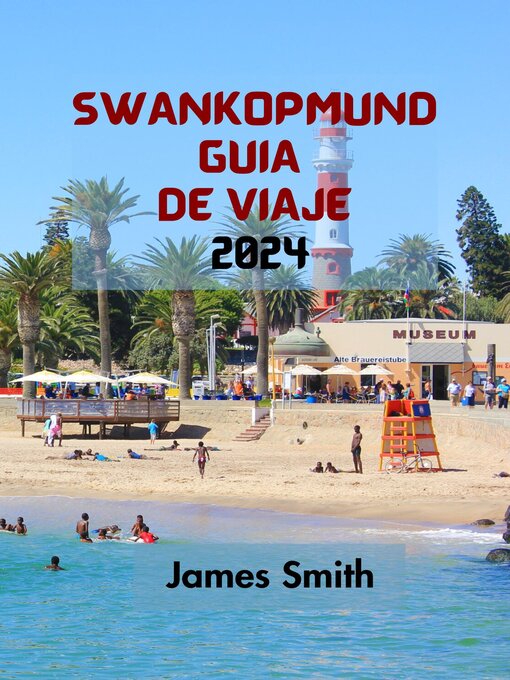 Title details for SWANKOPMUND GUÍA DE VIAJE  2024 by James Smith - Available